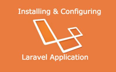 Installing and Configuring A Laravel Application